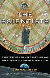 The Scientists: A History of Science Told Through the Lives of Its