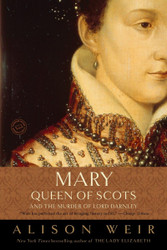 Mary Queen of Scots and the Murder of Lord Darnley