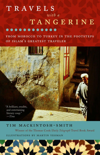 Travels with a Tangerine: From Morocco to Turkey in the Footsteps of