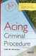 Acing Criminal Procedure