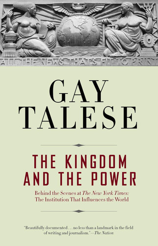 The Kingdom and the Power: Behind the Scenes at The New York Times: