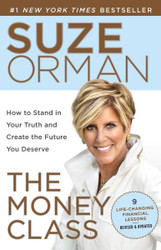 The Money Class: How to Stand in Your Truth and Create the Future You