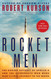 Rocket Men: The Daring Odyssey of Apollo 8 and the Astronauts Who