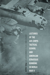 Lectures of the Air Corps Tactical School and American Strategic