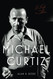 Michael Curtiz: A Life in Film (Screen Classics)
