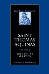Saint Thomas Aquinas Vol. 2: Spiritual Master