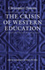 The Crisis of Western Education (Works of Christopher Dawson)