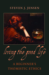 Living the Good Life: A Beginner's Thomistic Ethics