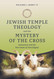 Jewish Temple Theology and the Mystery of the Cross: Atonement and