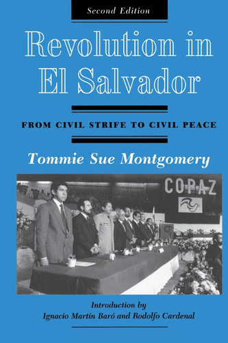 Revolution In El Salvador: From Civil Strife To Civil Peace