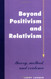 Beyond Positivism And Relativism: Theory Method And Evidence