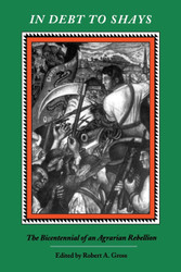 In Debt To Shay's: The Bicentennial of an Agrarian Rebellion