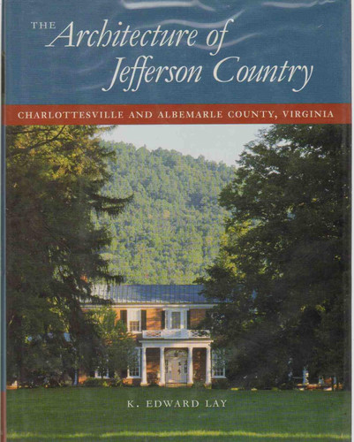 The Architecture of Jefferson Country: Charlottesville and Albemarle