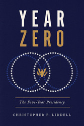 Year Zero: The Five-Year Presidency