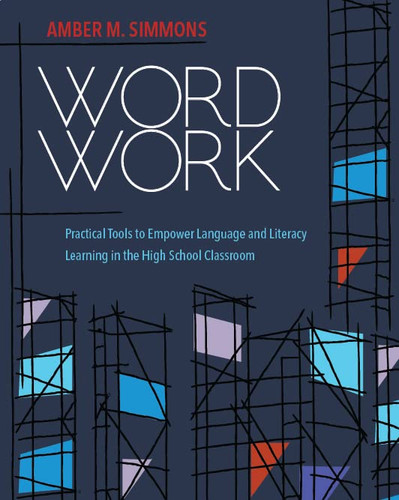 Word Work: Practical Tools to Empower Language and Literacy Learning