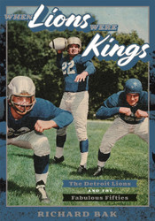 When Lions Were Kings: The Detroit Lions and the Fabulous Fifties