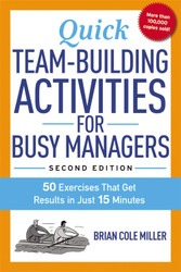 Quick Team-Building Activities for Busy Managers: 50 Exercises That