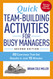 Quick Team-Building Activities for Busy Managers: 50 Exercises That
