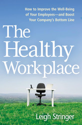 The Healthy Workplace: How to Improve the Well-Being of Your