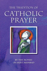 The Tradition of Catholic Prayer