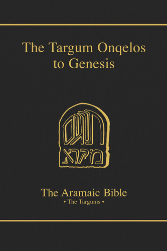 The Targum Onqelos to Genesis (Volume 6) (The Aramaic Bible)