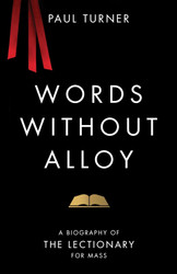 Words without Alloy: A Biography of the Lectionary for Mass