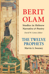Berit Olam: The Twelve Prophets: Studies in Hebrew Narrative & Poetry