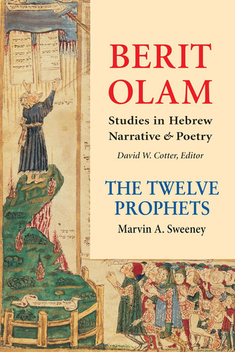 Berit Olam: The Twelve Prophets: Studies in Hebrew Narrative & Poetry