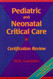 Pediatric and Neonatal Critical Care Certification Review