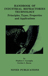 Handbook of Industrial Refractories Technology: Principles Types