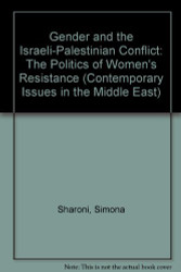 Gender and the Israeli-Palestinian Conflict: The Politics of Women's