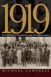 1919: The Untold Story of Adventism's Struggle with Fundamentalism