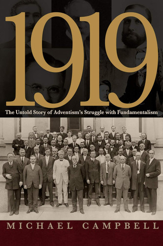 1919: The Untold Story of Adventism's Struggle with Fundamentalism