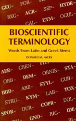 Bioscientific Terminology: words from Latin and Greek stems