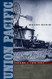 Union Pacific: Volume I 1862-1893 (Volume 1)