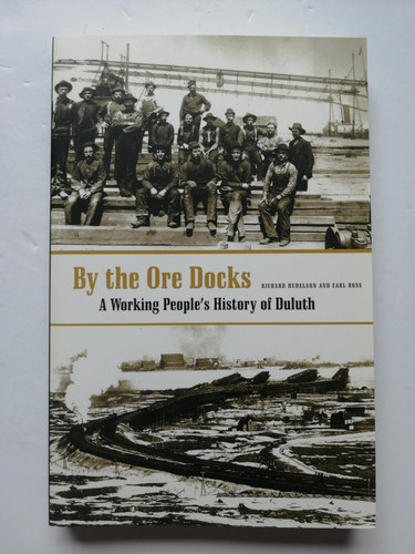 By The Ore Docks: A Working People's History Of Duluth