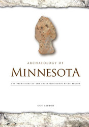 Archaeology of Minnesota: The Prehistory of the Upper Mississippi