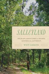 Salleyland: Wildlife Adventures in Swamps Sandhills and Forests