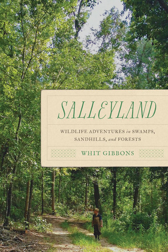 Salleyland: Wildlife Adventures in Swamps Sandhills and Forests