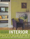Interior Photography: Lighting and Other Professional Techniques with