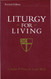 Liturgy for Living: Revised Edition