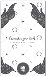Remember Your Death: Memento Mori Journal