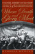 Where Death and Glory Meet: Colonel Robert Gould Shaw and the 54th