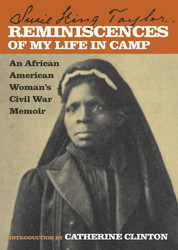 Reminiscences of My Life in Camp: An African American Woman's Civil