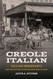 Creole Italian: Sicilian Immigrants and the Shaping of New Orleans