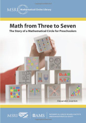 Math from Three to Seven: The Story of a Mathematical Circle for