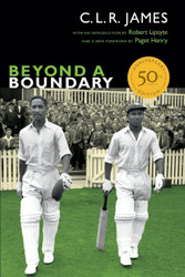 Beyond a Boundary: (The C. L. R. James Archives)