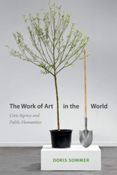 The Work of Art in the World: Civic Agency and Public Humanities