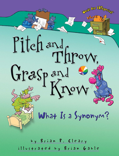 Pitch and Throw Grasp and Know: What Is a Synonym?