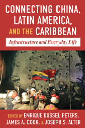 Connecting China Latin America and the Caribbean: Infrastructure and